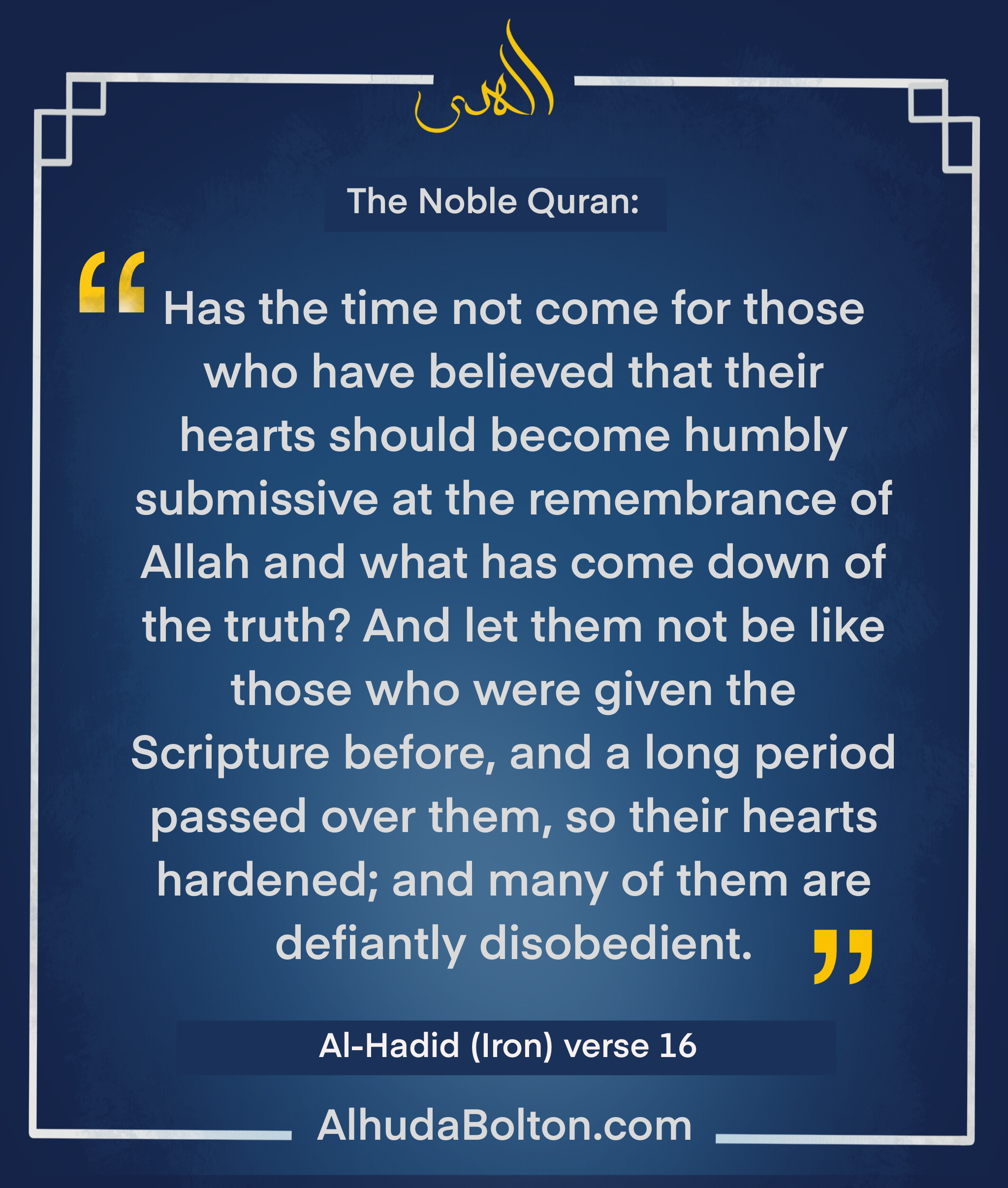 Quran verse: “Has the time not come…”